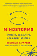 Mindstorms: Children, Computers, and Powerful Ideas - Paperback