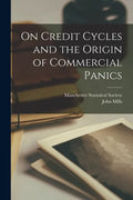 On Credit Cycles and the Origin of Commercial Panics [microform] - Paperback