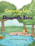 Growing Up in the Dragonfly Zone - Hardcover