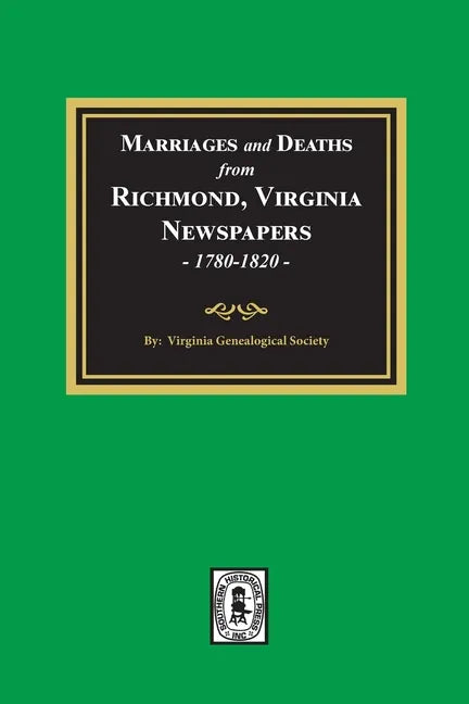 Marriages and Deaths from Richmond, Virginia Newspapers, 1780-1820 - Paperback