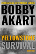 Yellowstone: Survival: A Post-Apocalyptic Survival Thriller - Paperback