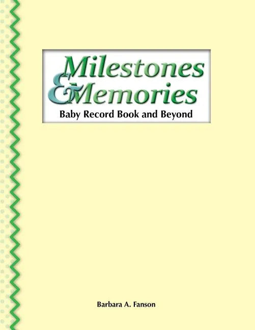Milestones & Memories: A Baby Record Book and Beyond - Paperback