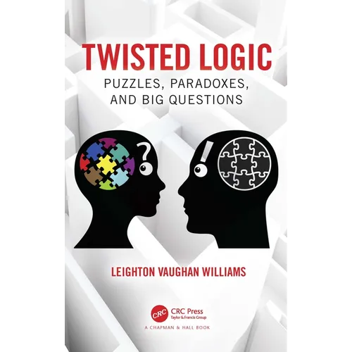 Twisted Logic: Puzzles, Paradoxes, and Big Questions - Paperback
