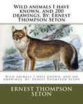 Wild animals I have known, and 200 drawings. By: Ernest Thompson Seton - Paperback