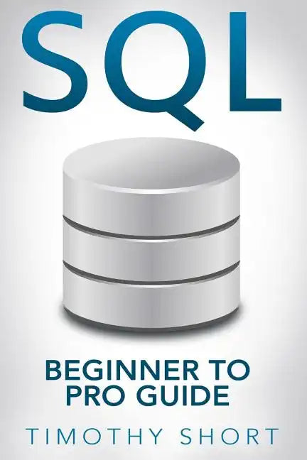 SQL: Beginner to Pro Guide - Paperback