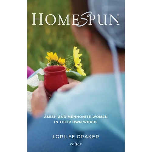 Homespun: Amish and Mennonite Women in Their Own Words - Paperback