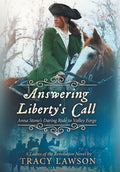 Answering Liberty's Call: Anna Stone's Daring Ride to Valley Forge - Hardcover