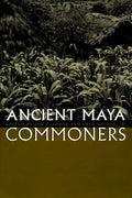 Ancient Maya Commoners - Paperback