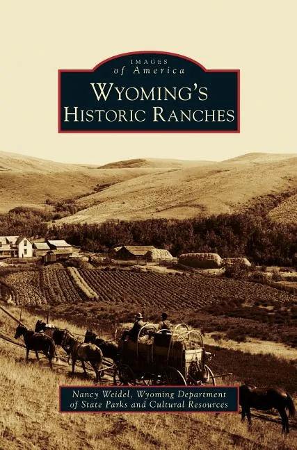 Wyoming's Historic Ranches - Hardcover