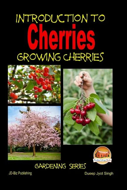 Introduction to Cherries - Growing Cherries - Paperback