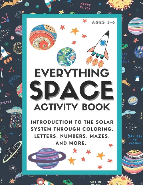 Everything Space Activity Book: Introduction to the Solar System through coloring, letters, numbers, mazes, and more. - Paperback