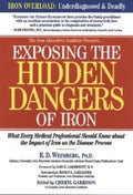 Exposing the Hidden Dangers of Iron: What Every Medical Professional Should Know about the Impact of Iron on the Disease Process - Paperback
