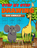 Step by Step Drawing Zoo Animals: Easy How To Draw Book For Kids - Paperback
