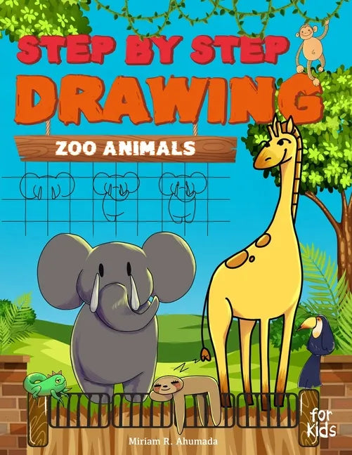 Step by Step Drawing Zoo Animals: Easy How To Draw Book For Kids - Paperback