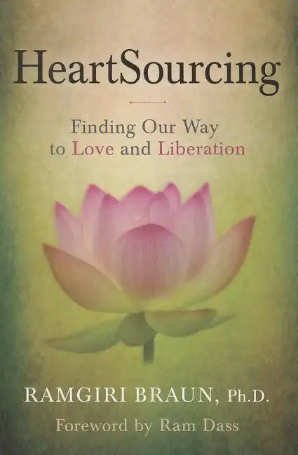 Heartsourcing: Finding Our Way to Love and Liberation - Paperback