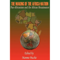 The Making of the Africa-Nation: Pan-Africanism and the African Renaissance - Paperback