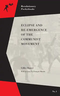 Eclipse and Re-Emergence of the Communist Movement - Paperback