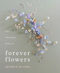 Forever Flowers: Dry, Preserve, Display - Hardcover