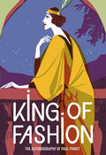 King of Fashion: The Autobiography of Paul Poiret - Paperback
