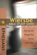 Ephesians: Gaining the Things That Money Can't Buy - Paperback