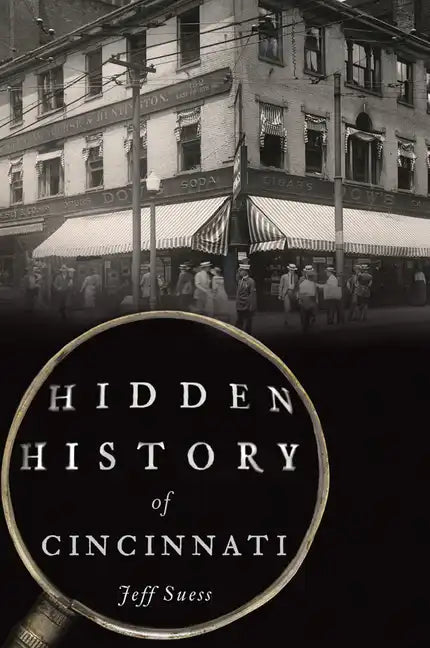Hidden History of Cincinnati - Paperback
