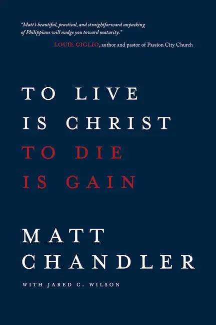 To Live Is Christ to Die Is Gain - Paperback