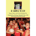 A Chance to Fly: Essays, Poems, and Art from Starlings Girls - Paperback