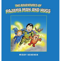 The Adventures of Pajama Man and Hugs - Hardcover