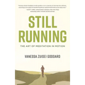 Still Running: The Art of Meditation in Motion - Paperback