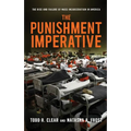 The Punishment Imperative: The Rise and Failure of Mass Incarceration in America - Hardcover