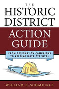 The Historic District Action Guide: From Designation Campaigns to Keeping Districts Vital - Paperback