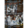 Phenomenal Phenomena: Biblical and Multicultural Accounts of Spirits and Exorcism - Hardcover