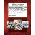 Memoirs of the Life of Martha Laurens Ramsay, Who Died in Charleston, S.C. on the 10th of June, 1811, in the 52nd Year of Her Age: And Also from Lette - Paperback