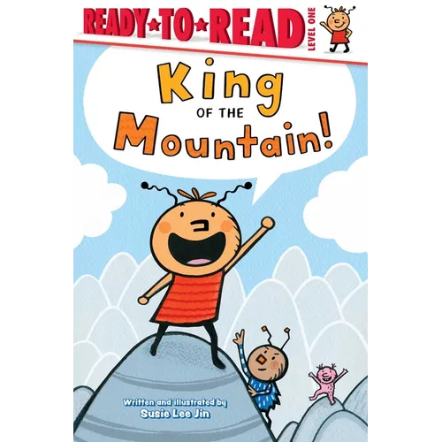 King of the Mountain!: Ready-To-Read Level 1 - Hardcover