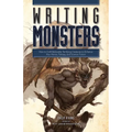 Writing Monsters: How to Craft Believably Terrifying Creatures to Enhance Your Horror, Fantasy, and Science Fiction - Paperback