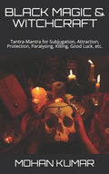 Black Magic & Witchcraft: Tantra-Mantra for Subjugation, Attraction, Protection, Paralysing, Killing, Good Luck, etc. - Paperback