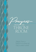 Prayers from the Throne Room: 365 Daily Meditations & Declarations - Imitation Leather