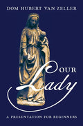 Our Lady: A Presentation for Beginners - Paperback