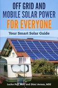 Off Grid and Mobile Solar Power For Everyone: Your Smart Solar Guide - Paperback
