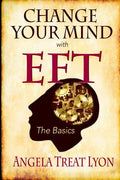 Change Your Mind with EFT: The Basics - Paperback