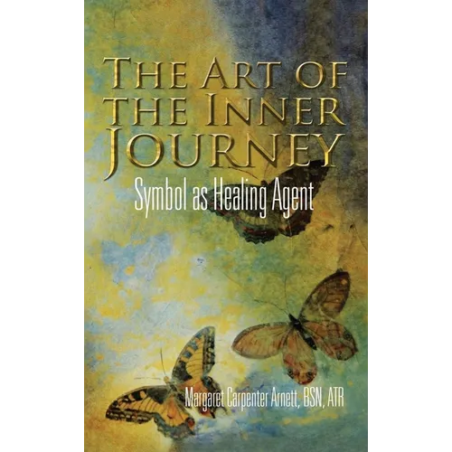 The Art of the Inner Journey: Symbol as Healing Agent - Hardcover