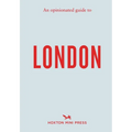 An Opinionated Guide to London - Paperback