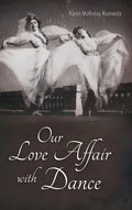 Our Love Affair with Dance - Hardcover