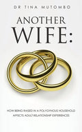 Another Wife: How Being Raised in a Polygynous Household Affects Adult Relationship Experiences - Paperback