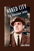 Naked City: The Television Series: (Revised Edition) - Paperback