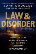 Law & Disorder:: Inside the Dark Heart of Murder with the Fbi's Legendary Mindhunter - Paperback