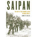 Saipan: The Battle That Doomed Japan in World War II - Hardcover