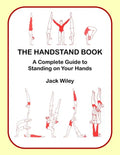 The Handstand Book: A Complete Guide to Standing on Your Hands - Paperback