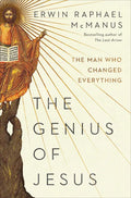 The Genius of Jesus: The Man Who Changed Everything - Hardcover