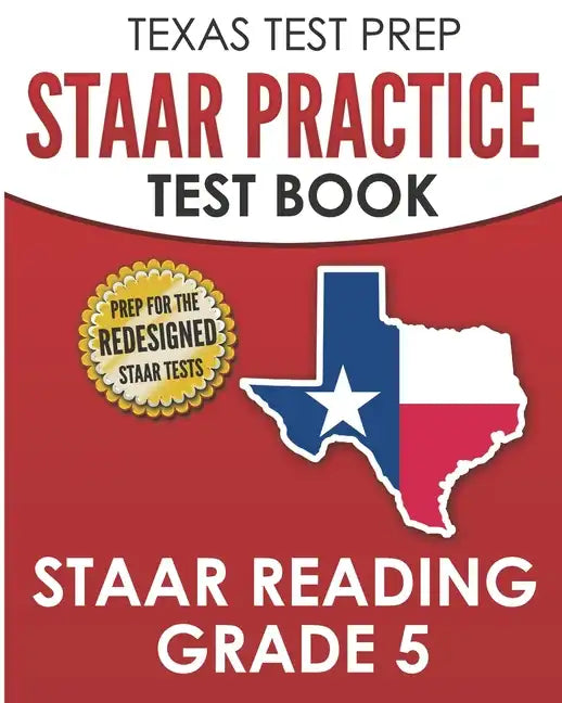 TEXAS TEST PREP STAAR Practice Test Book STAAR Reading Grade 5: Complete Preparation for the STAAR Reading Assessments - Paperback